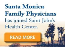Santa Monica Family Physicians join Saint Johns Health Center Ad